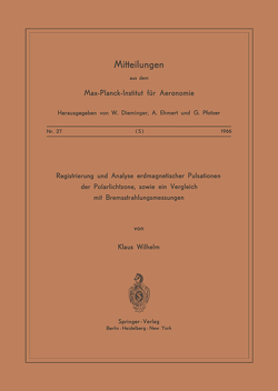 Registrierung und Analyse Erdmagnetischer Pulsationen der Polarlichtzone sowie ein Vergleich mit Bremsstrahlungsmessungen von Wilhelm,  K.