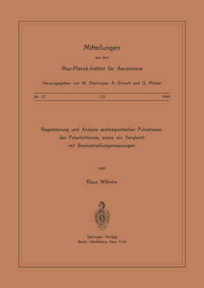 Registrierung und Analyse Erdmagnetischer Pulsationen der Polarlichtzone sowie ein Vergleich mit Bremsstrahlungsmessungen von Wilhelm,  K.