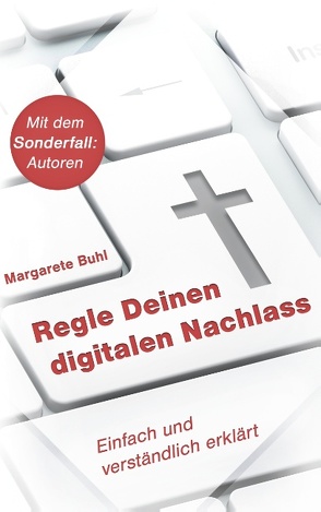 Regle Deinen digitalen Nachlass von Buhl,  Margarete