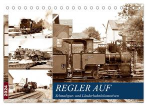 REGLER AUF – Schmalspur- und Länderbahnlokomotiven (Tischkalender 2024 DIN A5 quer), CALVENDO Monatskalender von Gerstner,  Wolfgang