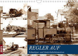 REGLER AUF – Schmalspur- und Länderbahnlokomotiven (Wandkalender 2023 DIN A4 quer) von Gerstner,  Wolfgang