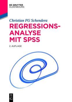 Regressionsanalyse mit SPSS von Schendera,  Christian FG