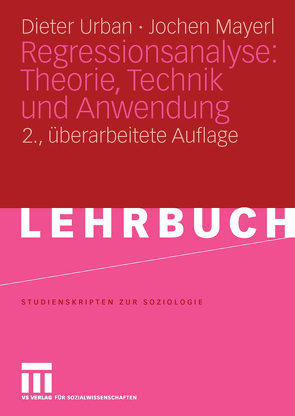 Regressionsanalyse: Theorie, Technik und Anwendung. von Mayerl,  Jochen, Urban,  Dieter