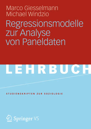 Regressionsmodelle zur Analyse von Paneldaten von Gießelmann,  Marco, Windzio,  Michael