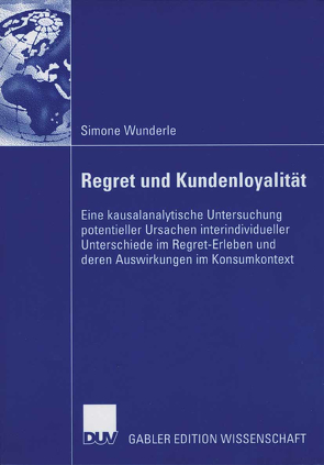 Regret und Kundenloyalität von Bauer,  Prof. Dr. Hans H., Wunderle,  Simone