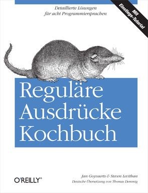 Reguläre Ausdrücke Kochbuch von Goyvaerts,  Jan, Levithan,  Steven