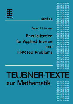 Regularization for Applied Inverse and Ill-Posed Problems von Hofmann,  Bernd