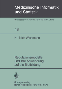 Regulationsmodelle und ihre Anwendung auf die Blutbildung von Wichmann,  H. E.