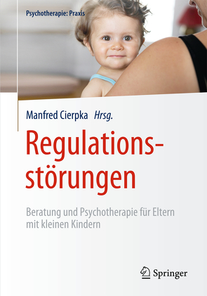 Regulationsstörungen von Cierpka,  Manfred