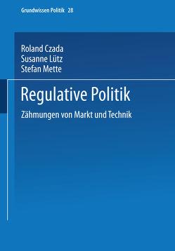Regulative Politik von Czada,  Roland, Luetz,  Susanne, Mette,  Stefan