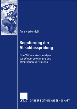 Regulierung der Abschlussprüfung von Herkendell,  Anja, Streim,  Prof. Dr. Hannes