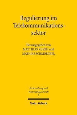 Regulierung im Telekommunikationssektor von Kurth,  Matthias, Michalczyk,  Roman, Schmoeckel,  Mathias