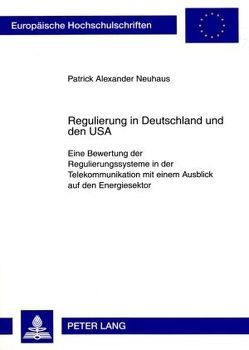 Regulierung in Deutschland und den USA von Neuhaus,  Patrick A.