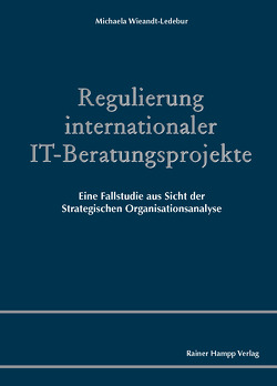 Regulierung internationaler IT-Beratungsprojekte von Wieandt-Ledebur,  Michaela