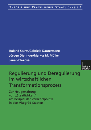 Regulierung und Deregulierung im wirtschaftlichen Transformationsprozess von Dautermann,  Gabriele, Dieringer,  Jürgen, Müller,  Markus M, Sturm,  Roland, Voláková,  Jana