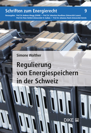 Regulierung von Energiespeichern in der Schweiz von Walther,  Simone