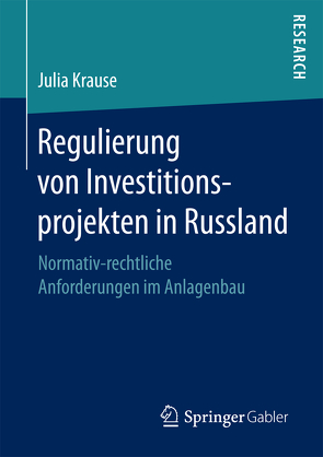 Regulierung von Investitionsprojekten in Russland von Krause,  Julia