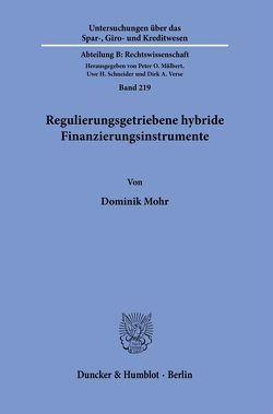 Regulierungsgetriebene hybride Finanzierungsinstrumente. von Mohr,  Dominik