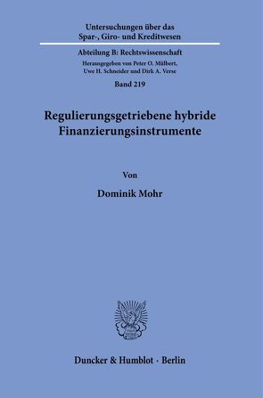 Regulierungsgetriebene hybride Finanzierungsinstrumente. von Mohr,  Dominik