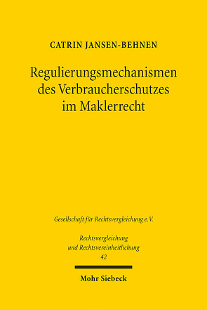 Regulierungsmechanismen des Verbraucherschutzes im Maklerrecht von Jansen-Behnen,  Catrin