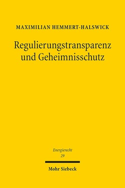 Regulierungstransparenz und Geheimnisschutz von Hemmert-Halswick,  Maximilian