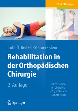 Rehabilitation in der orthopädischen Chirurgie von Beitzel,  Knut, Imhoff,  Andreas B., Klein,  Elke, Stamer,  Knut
