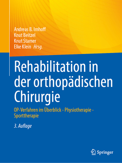 Rehabilitation in der orthopädischen Chirurgie von Beitzel,  Knut, Imhoff,  Andreas B., Klein,  Elke, Rupp,  Marco-Christopher, Stamer,  Knut