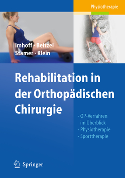 Rehabilitation in der Orthopädischen Chirurgie von Beitzel,  Knut, Imhoff,  Andreas B., Klein,  Elke, Stamer,  Knut