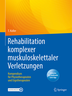 Rehabilitation komplexer muskuloskelettaler Verletzungen von Koller,  Thomas