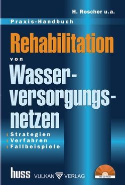 Rehabilitation von Wasserversorgungsnetzen von Roscher,  Harald