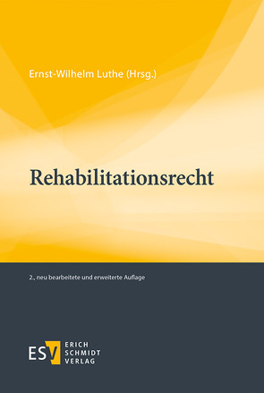 Rehabilitationsrecht von Falterbaum,  Johannes, Gutzler,  Stephan, Kirchhoff,  Guido, Luthe,  Ernst-Wilhelm, Noftz,  Wolfgang, Oppermann,  Dagmar, Palsherm,  Ingo, Schlegel,  Rainer, Schütte,  Wolfgang, Stähler,  Thomas, Udsching,  Peter, Welti,  Felix, Wiesner,  Reinhard