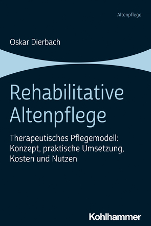 Rehabilitative Altenpflege von Dierbach,  Oskar