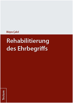 Rehabilitierung des Ehrbegriffs von Cakil,  Büsra