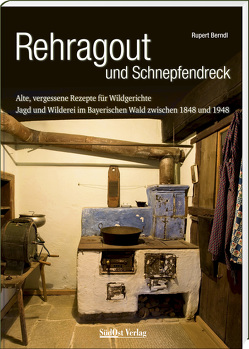 Rehragout und Schnepfendreck von Berndl,  Rupert