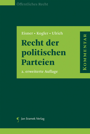 Recht der politischen Parteien von Eisner,  Christian, Kogler,  Michael R., Ulrich,  Andreas