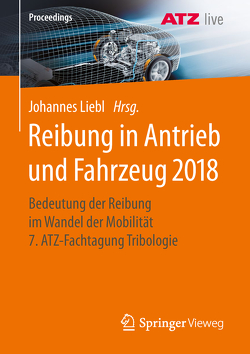 Reibung in Antrieb und Fahrzeug 2018 von Liebl,  Johannes