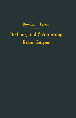Reibung und Schmierung fester Körper von Bowden,  Frank P., Freitag,  E.H., Tabor,  D.