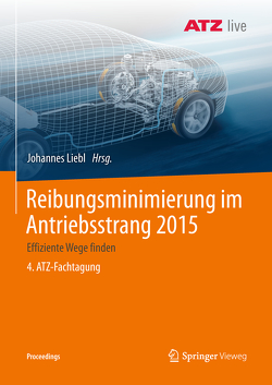 Reibungsminimierung im Antriebsstrang 2015 von Liebl,  Johannes