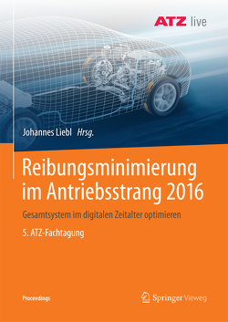 Reibungsminimierung im Antriebsstrang 2016 von Liebl,  Johannes