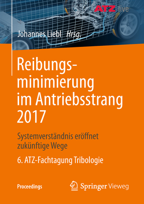 Reibungsminimierung im Antriebsstrang 2017 von Liebl,  Johannes