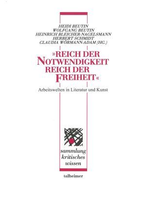 Reich der Notwendigkeit – Reich der Freiheit von Beutin,  Heidi, Beutin,  Wolfgang, Bleicher-Nagelsmann,  Heinrich, Schmidt,  Herbert, Wörmann-Adam,  Claudia