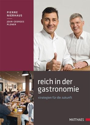 Reich in der Gastronomie von Nierhaus,  Pierre, Ploner,  Jean Georges