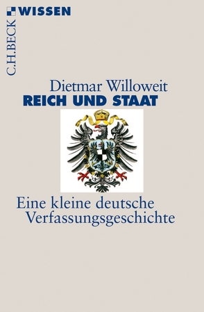 Reich und Staat von Willoweit,  Dietmar