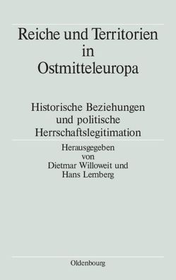 Reiche und Territorien in Ostmitteleuropa von Lemberg,  Hans, Willoweit,  Dietmar