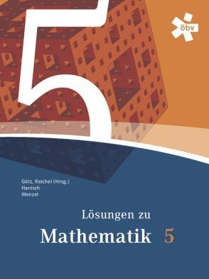 Reichel Mathematik 5, Lösungen von Götz,  Stefan, Hanisch,  Günter, Reichel,  Hans-Christian, Wenzel,  Claudia