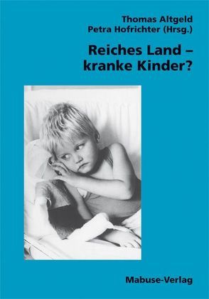 Reiches Land – kranke Kinder? von Altgeld,  Thomas, Hofrichter,  Petra