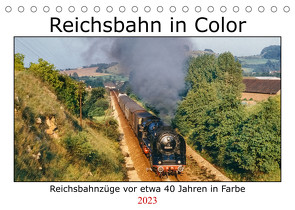 Reichsbahn in Color (Tischkalender 2023 DIN A5 quer) von Dietsch,  Manfred