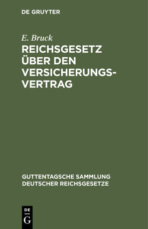 Reichsgesetz über den Versicherungsvertrag von Bruck,  E.