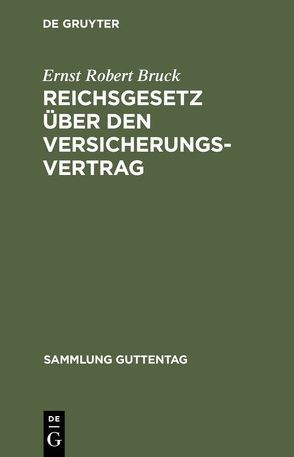 Reichsgesetz über den Versicherungsvertrag von Bruck,  Ernst Robert