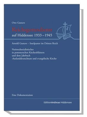 Reichsgottesdienst auf Hiddensee 1933-1945 von Gustavs,  Owe